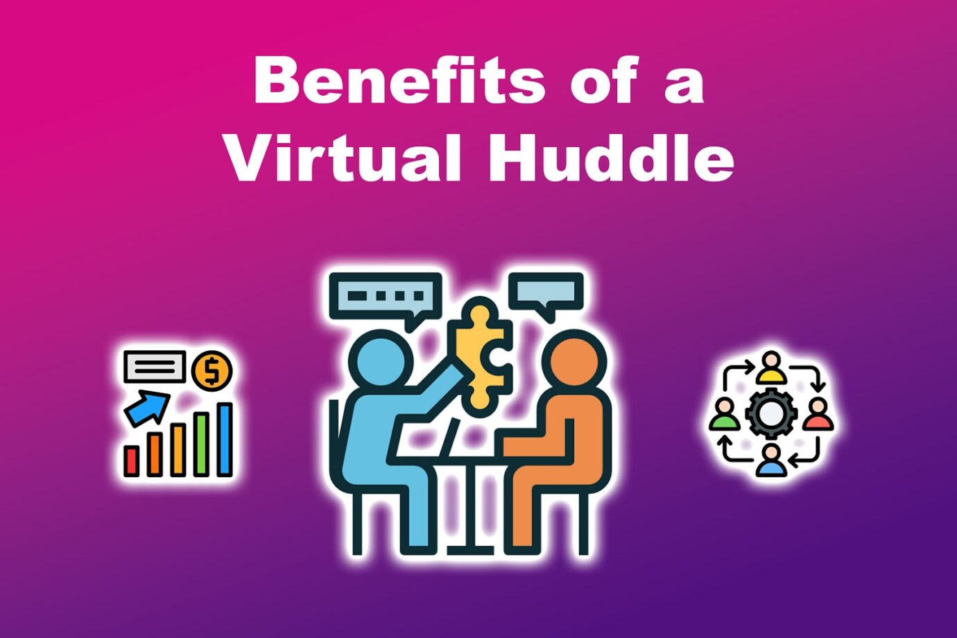 What Are The Benefits Of A Virtual Huddle