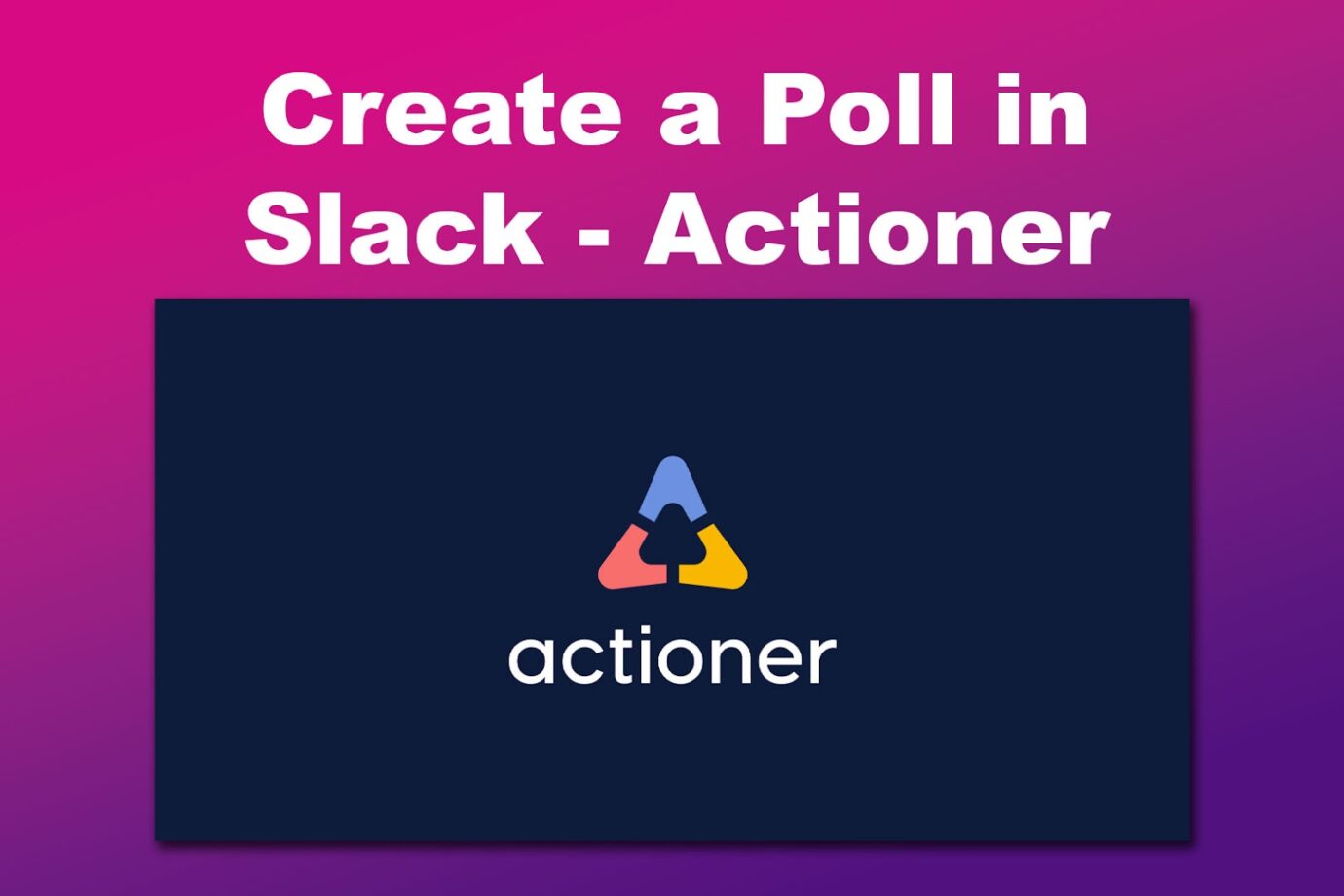 How to Create a Poll in Slack Actioner
