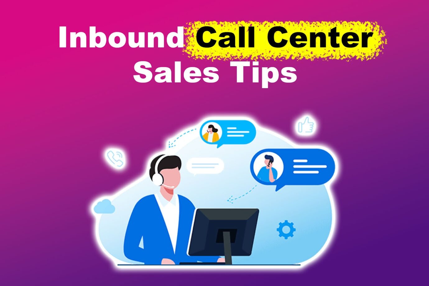 8 Effective Inbound Call Center Sales Tips [✓ Tried & Tested]