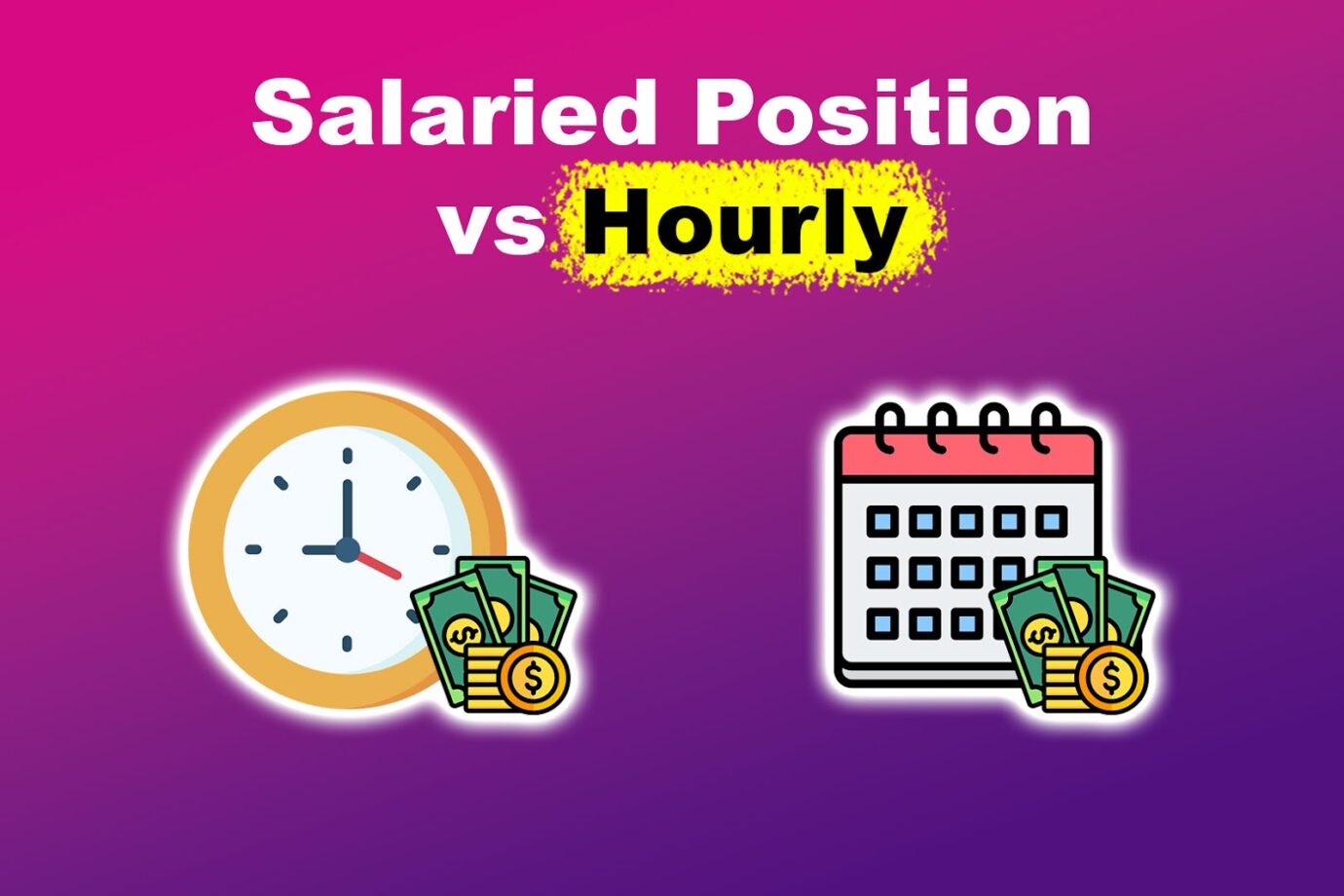 Salaried Position Vs Hourly