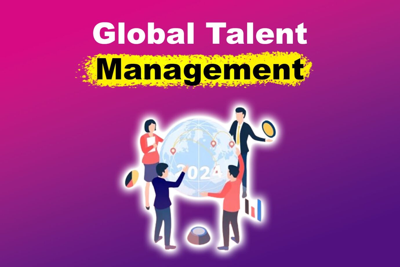 Global Talent Management [Definition, Importance, & Tips]