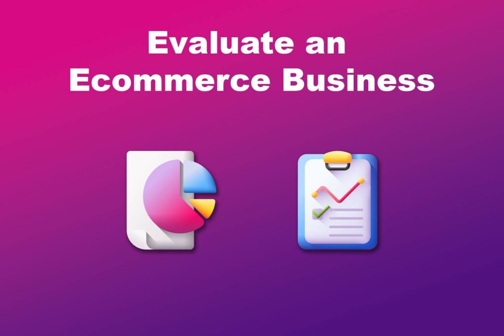 How to Evaluate an Ecommerce Business