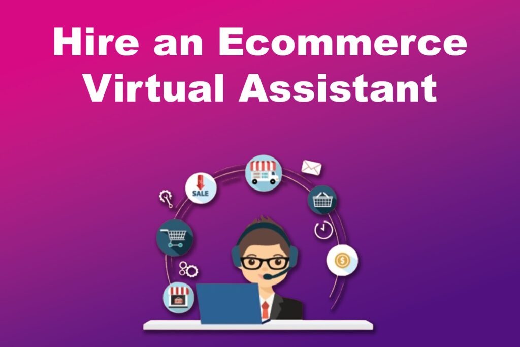 Hire Virtual Assistant - Scale Ecommerce Business