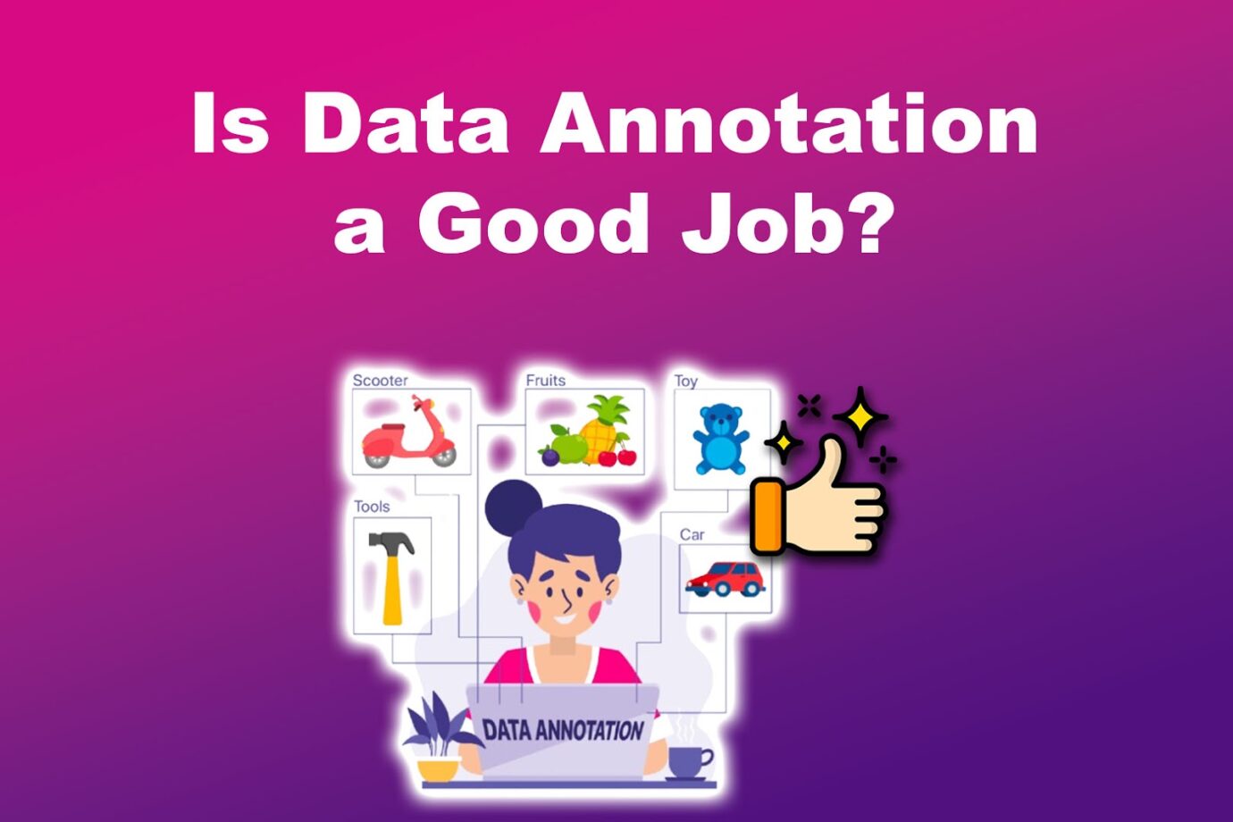 Is Data Annotation a Good Job?