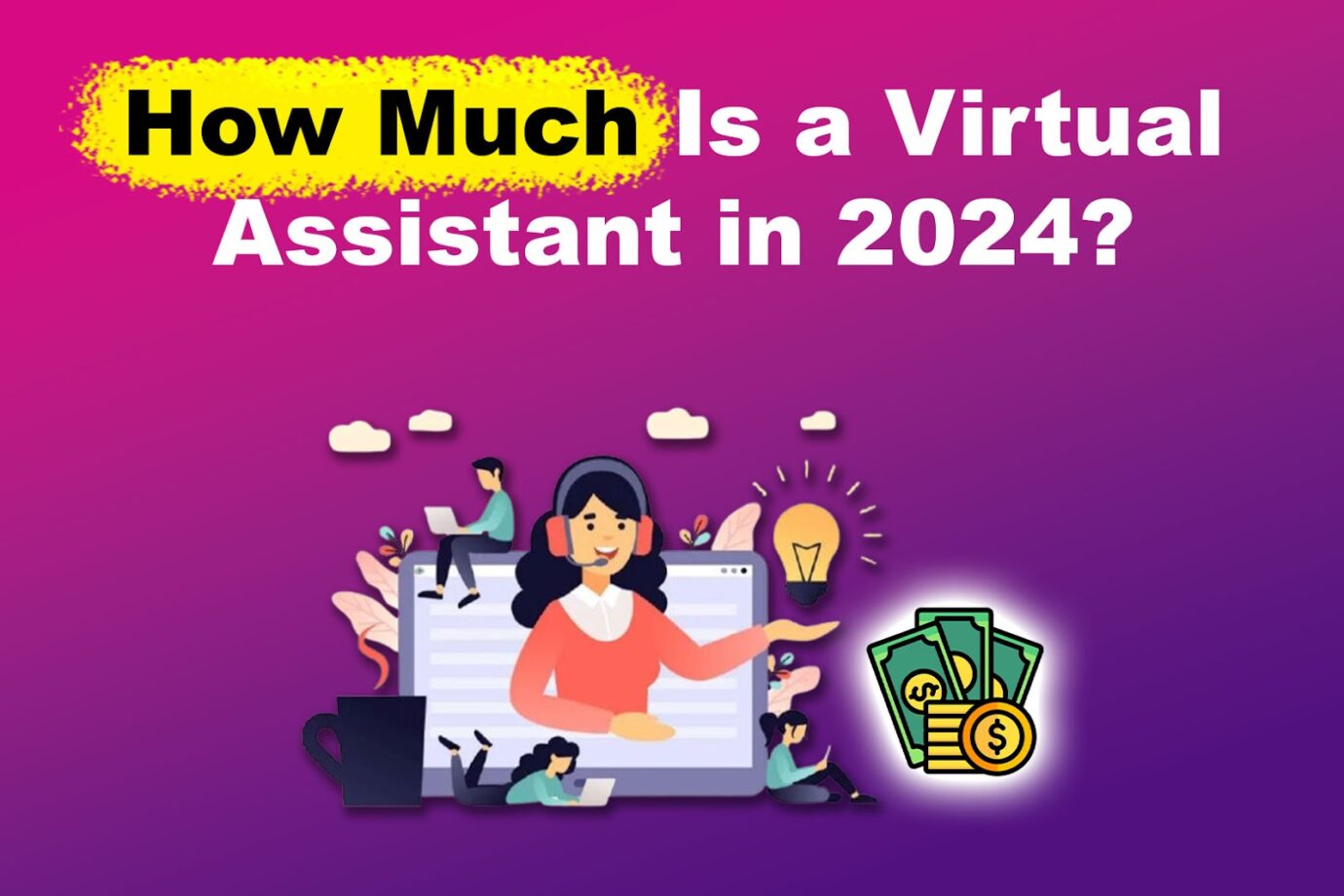 How Much Is a Virtual Assistant? [How to Get One Affordably]