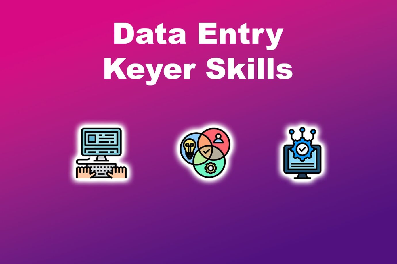 Data Entry Keyer Skills