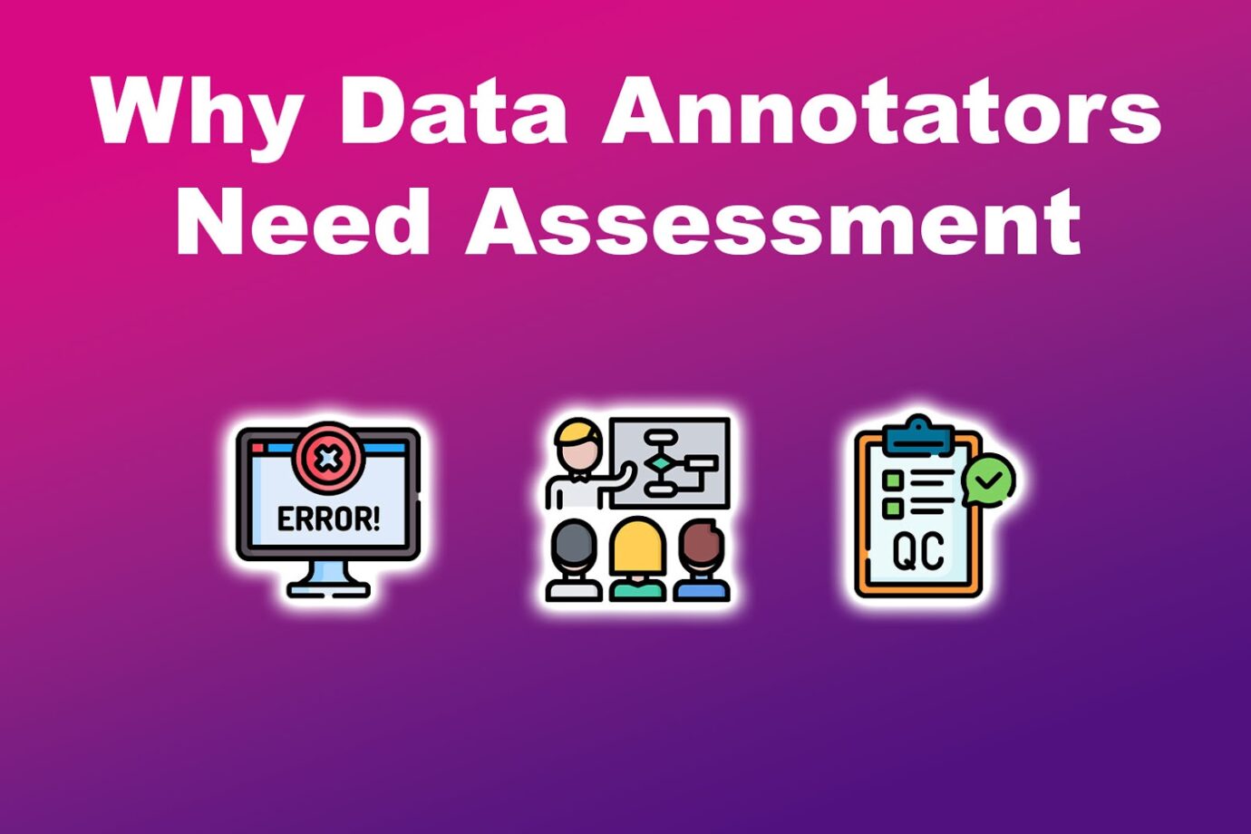 Why Data Annotators Need Assessment