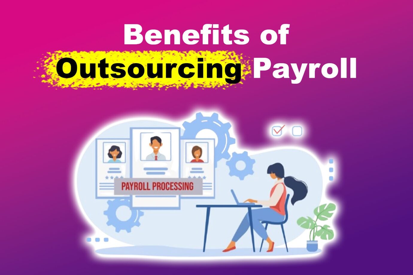 Benefits of Outsourcing Payroll