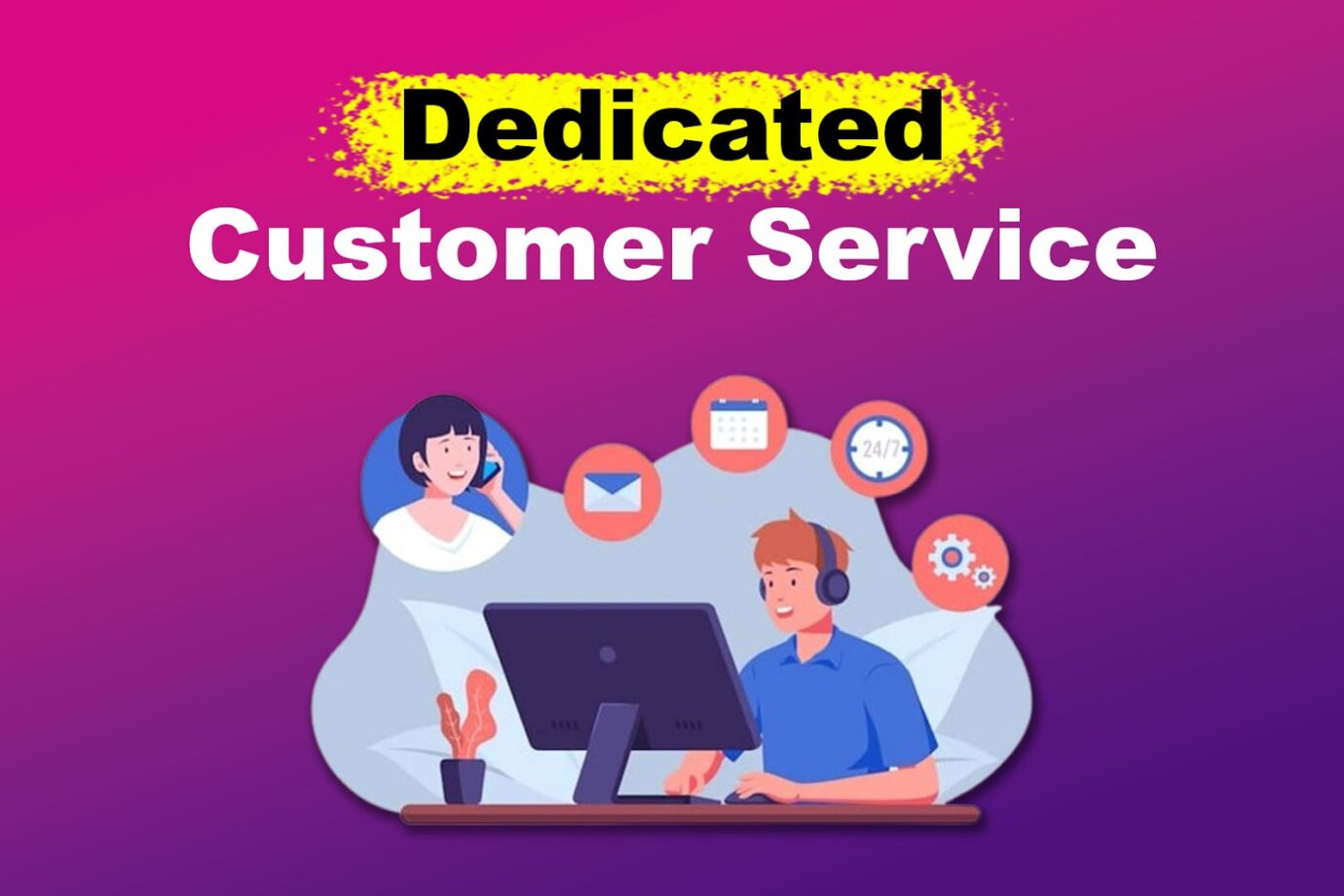 Hiring Dedicated Customer Service [Process + Benefits]