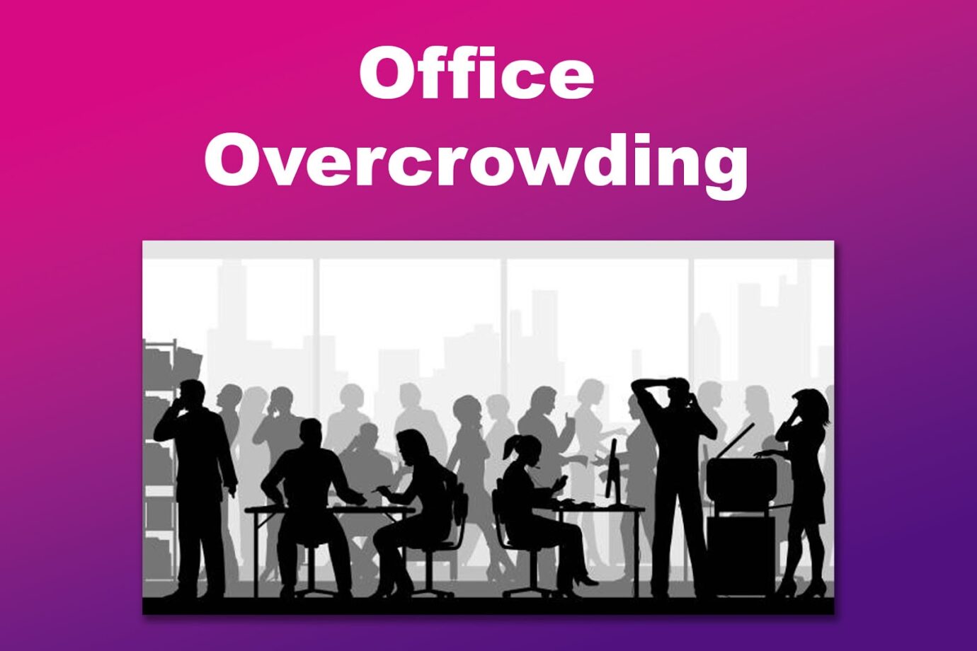 Challenges of Hybrid Work - Office Overcrowding