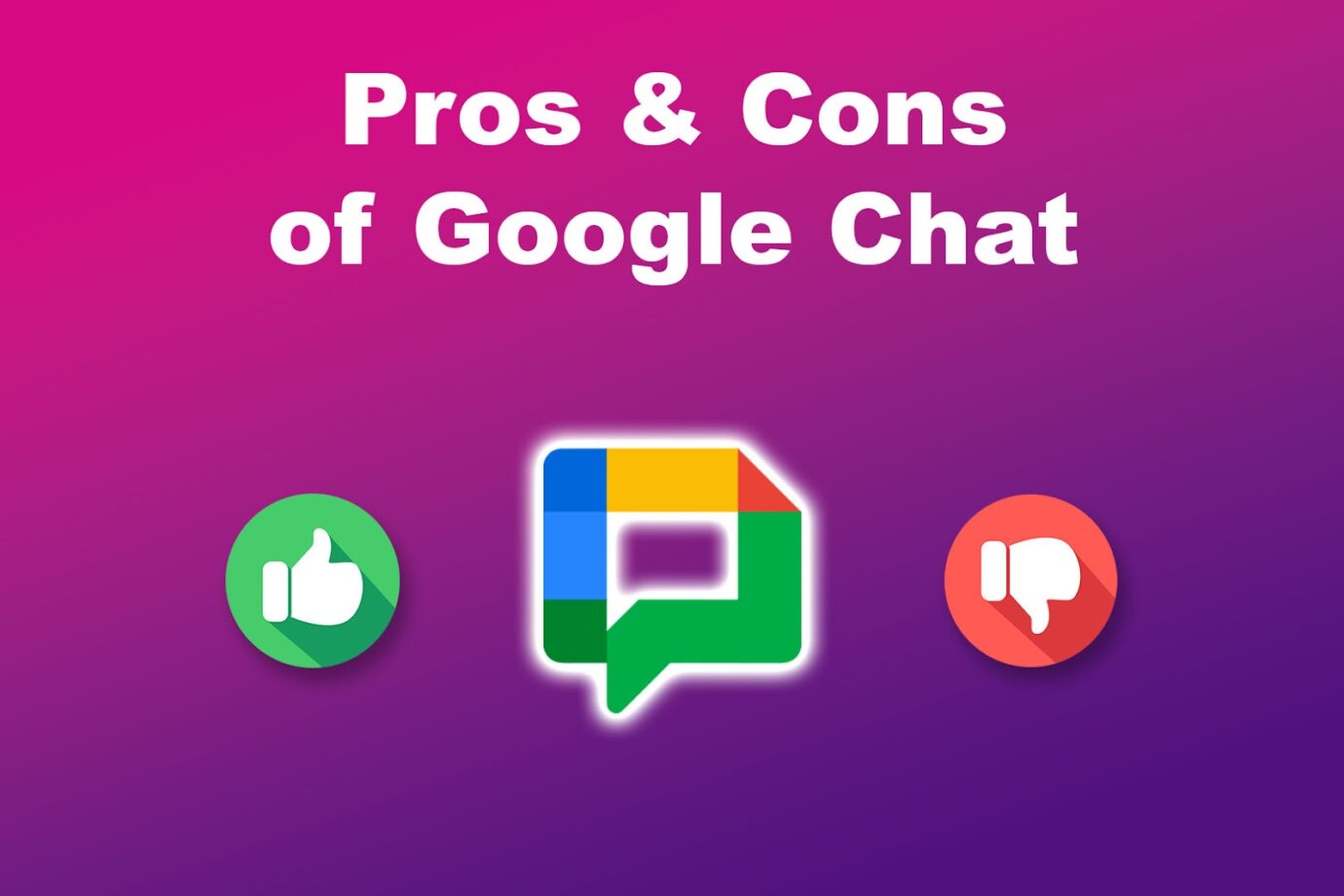 Pros and Cons of Google Chat