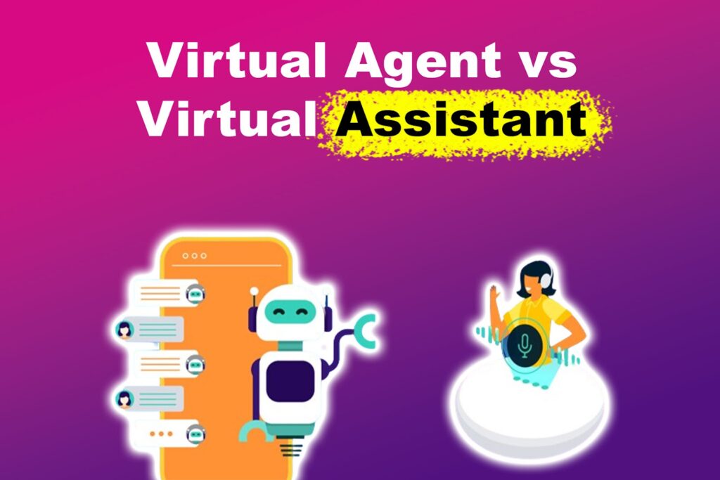 Virtual Agent vs Virtual Assistant [Comparing the Pros & Cons] - Portfolink