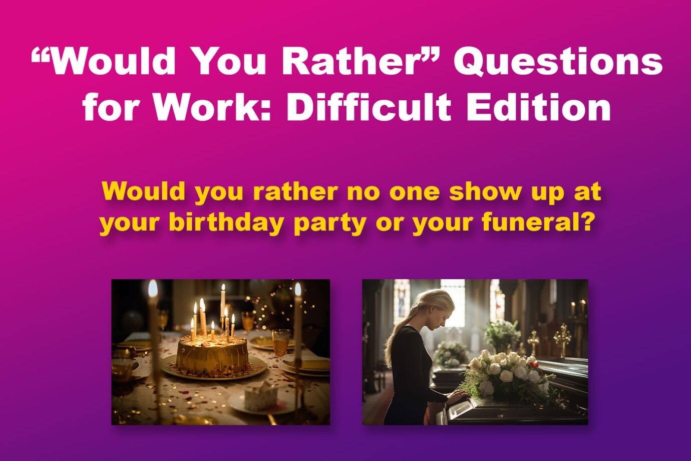 Difficult Would You Rather Questions for Work