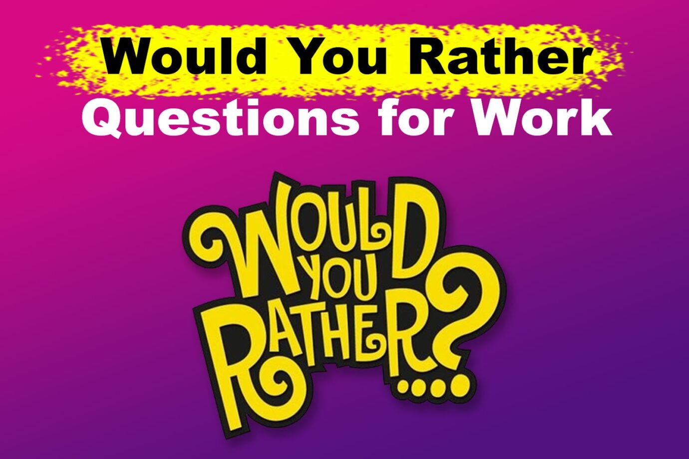 Would You Rather Questions for Work